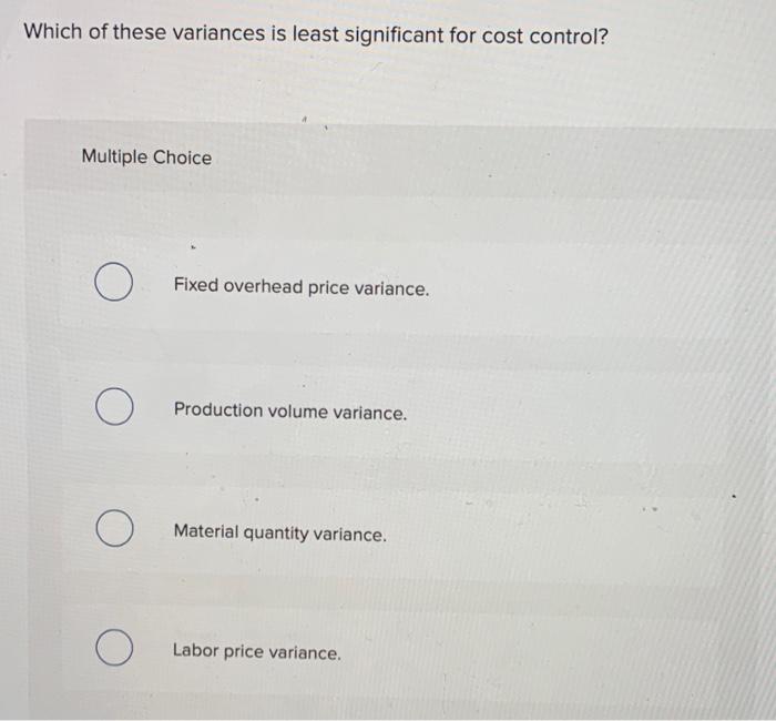 Solved Which Of These Variances Is Least Significant For Chegg