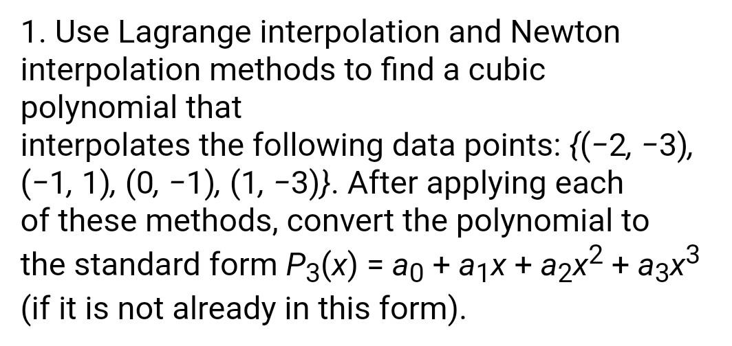 Solved 1. Use Lagrange interpolation and Newton | Chegg.com