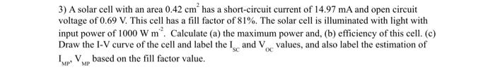 Solved 3) A solar cell with an area 0.42 cm2 has a | Chegg.com