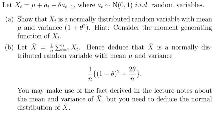 Solved Let Xt=μ+at−θat−1, where at∼N(0,1) i.i.d. random | Chegg.com