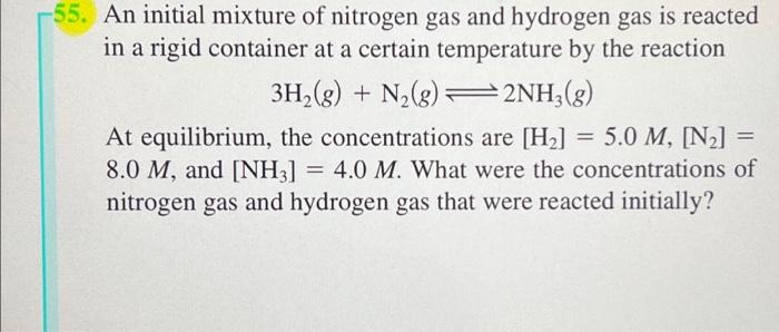 Solved -55. An initial mixture of nitrogen gas and hydrogen | Chegg.com
