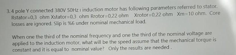 Solved 3.4 pole Y connected 380V 50Hz i induction motor has | Chegg.com