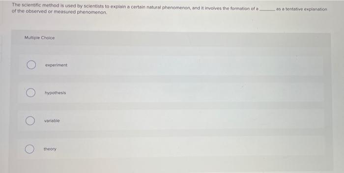 Solved The scientific method is used by scientists to | Chegg.com