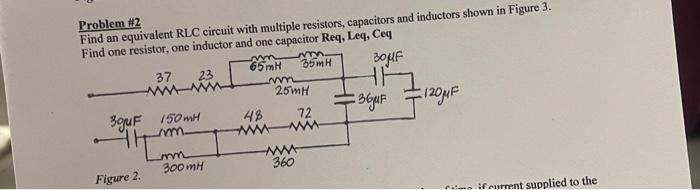 Solved Problem \#2 Find an equivalent RLC circuit with | Chegg.com
