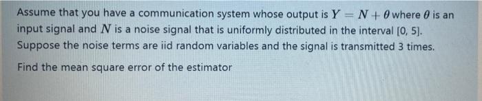 Solved Assume that you have a communication system whose | Chegg.com