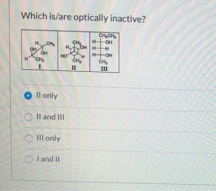 Solved Which is/are optically inactive? HCH OH OH HOCH, I | Chegg.com
