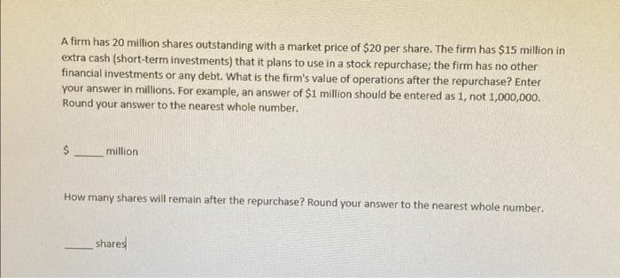 Solved A firm has 20 million shares outstanding with a | Chegg.com