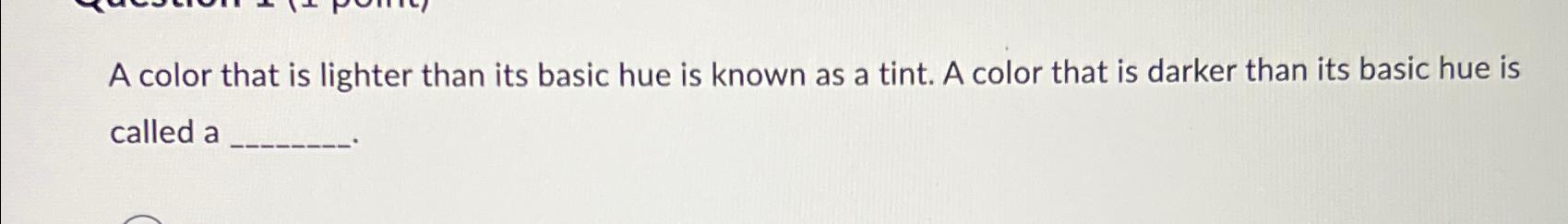 Solved A color that is lighter than its basic hue is known | Chegg.com