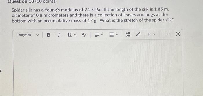 Solved Spider silk has a Young's modulus of 2.2 GPa. If the | Chegg.com