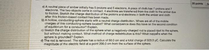 Solved 20 points a) A neutral piece of amber initially has 5 | Chegg.com