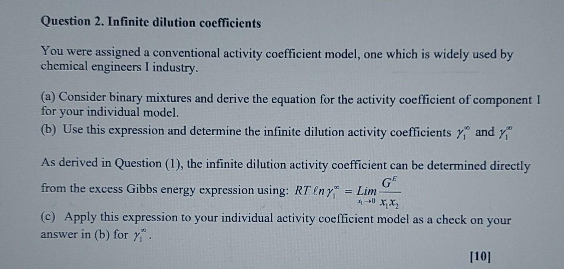 Solved Question 2. Infinite dilution coefficients You were