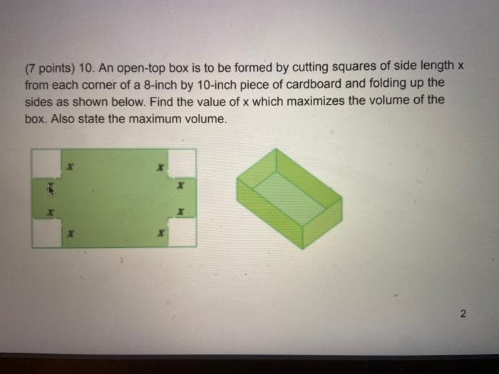 Solved (7 points) 10. An open-top box is to be formed by | Chegg.com