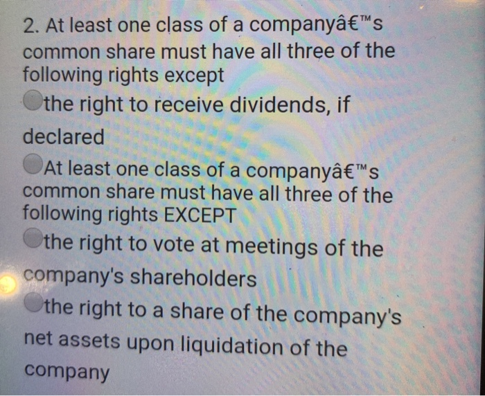 Common Shareholders Usually Have All Of The Following Rights Except Solved + common share must have all three of the following | Chegg.com