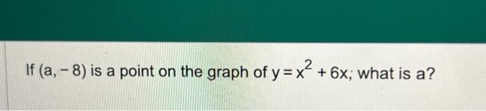 solved-if-a-8-is-a-point-on-the-graph-of-y-x-6x-chegg