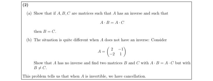 Solved (2)(a) ﻿Show That If A,B,C ﻿are Matrices Such That A | Chegg.com