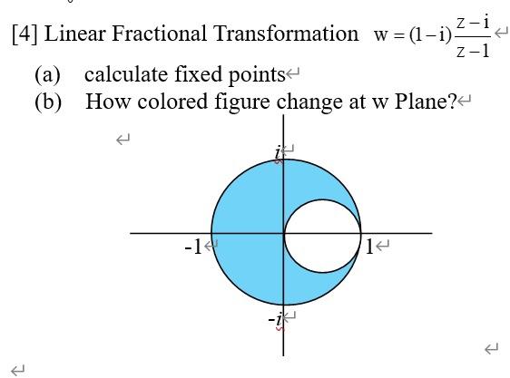 Solved [4] Linear Fractional Transformation w=(1−i)z−1z−i | Chegg.com