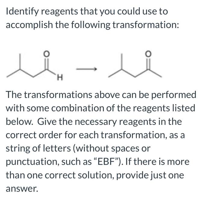 Solved Identify Reagents That You Could Use To Accomplish