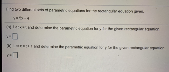 Solved Find two different sets of parametric equations for | Chegg.com