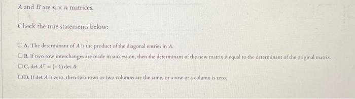 Solved A And B Are N×n Matrices. Check The True Statements | Chegg.com