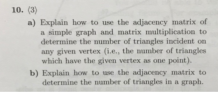Solved 10. (3) a) Explain how to use the adjacency matrix of | Chegg.com