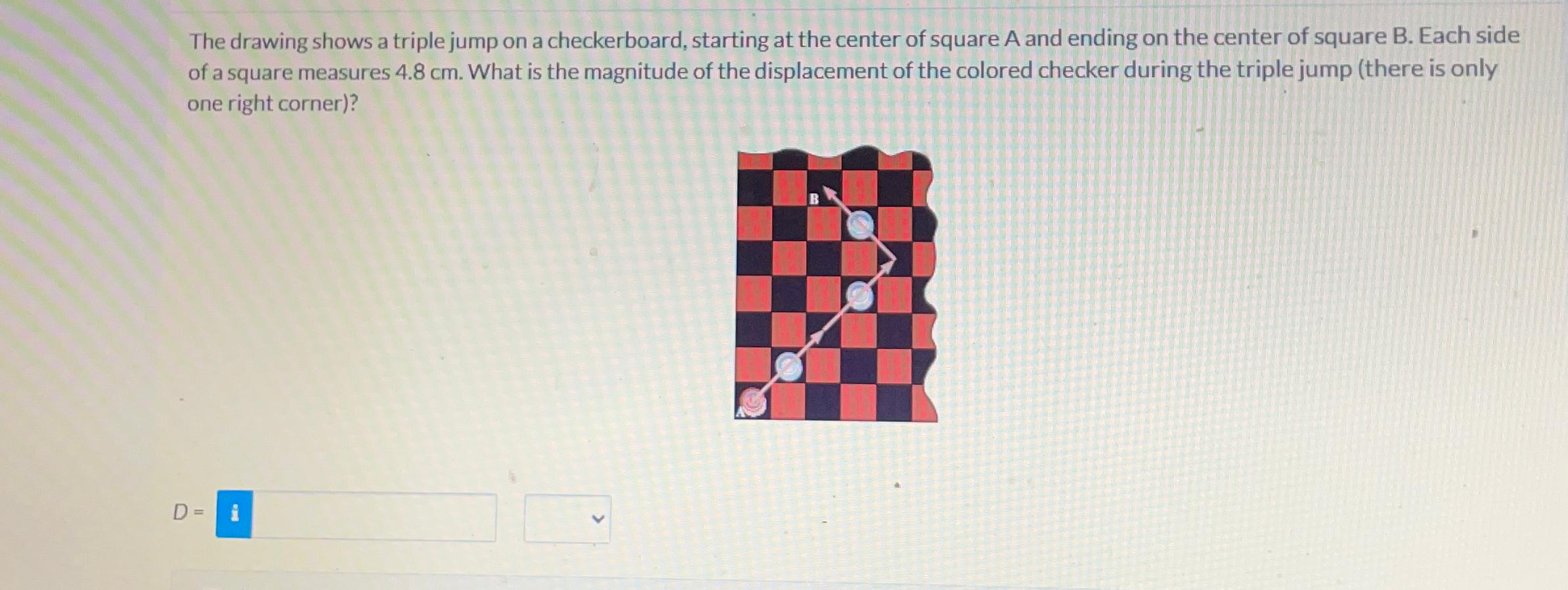 Solved The drawing shows a triple jump on a checkerboard,