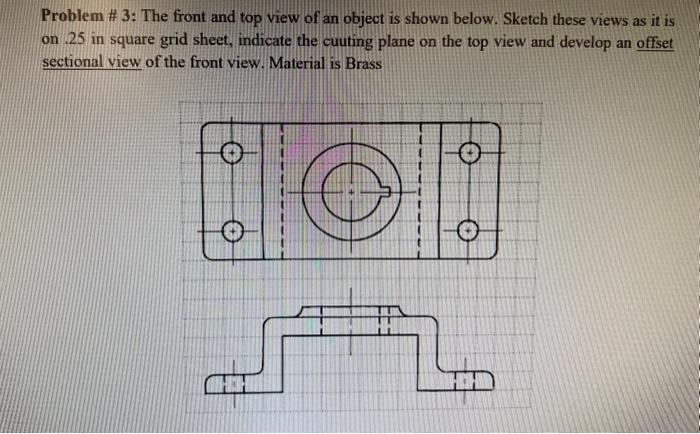 Problem # 3: The front and top view of an object is | Chegg.com