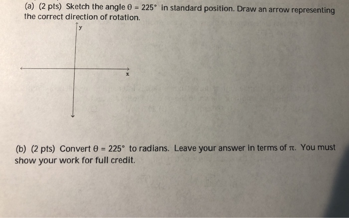 Solved A 2 Pts Sketch The Angle 0 225 In Standard Chegg Com