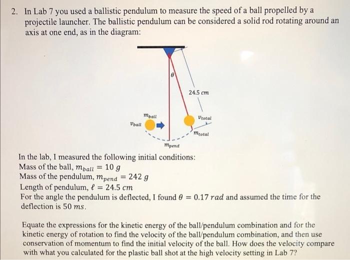 2. In Lab 7 you used a ballistic pendulum to measure | Chegg.com