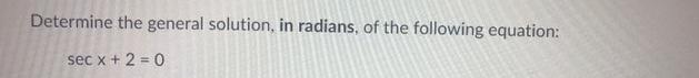 Solved Determine the general solution, in radians, of the | Chegg.com