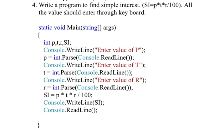 Solved 4. Write a program to find simple interest. | Chegg.com