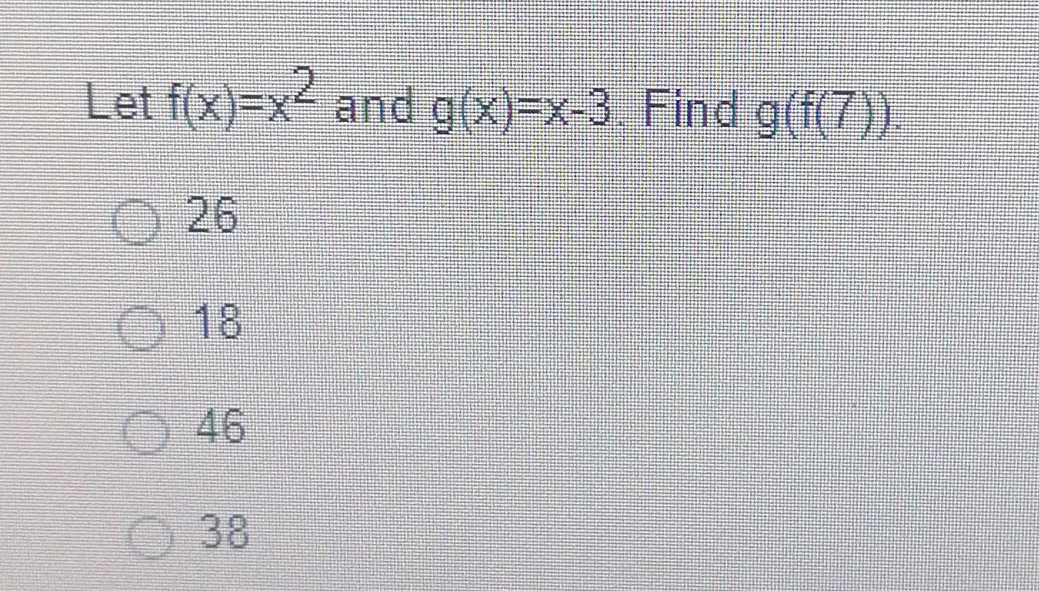 solved-let-f-x-x2-and-g-x-x-3-find-g-f-7-26-18-46-38-chegg