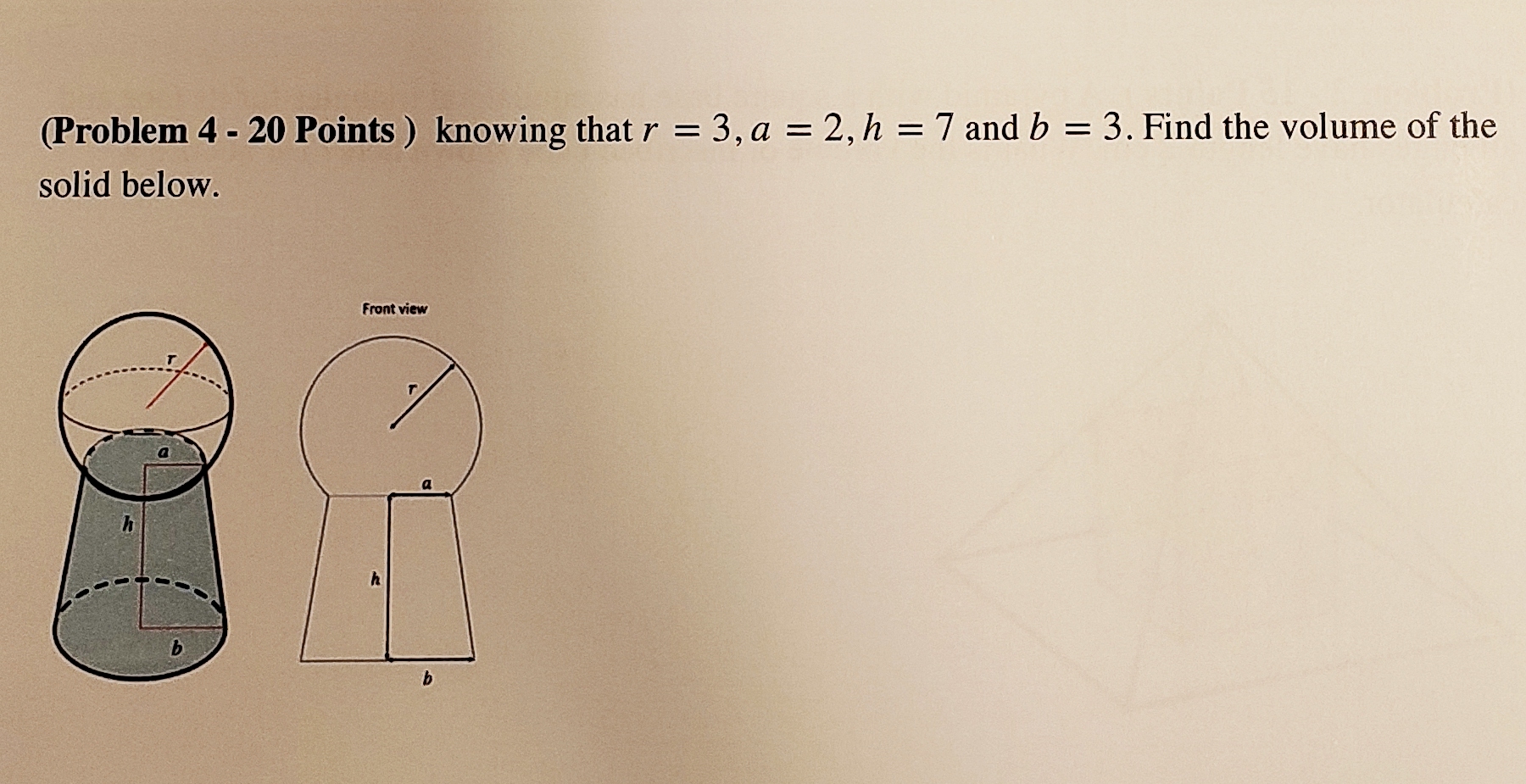 Solved (Problem 4 - 20 ﻿Points ) ﻿knowing that r=3,a=2,h=7 | Chegg.com