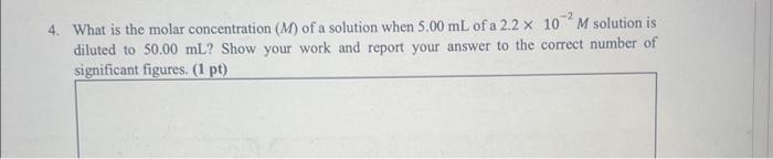 Solved 4. What is the molar concentration (M) of a solution | Chegg.com