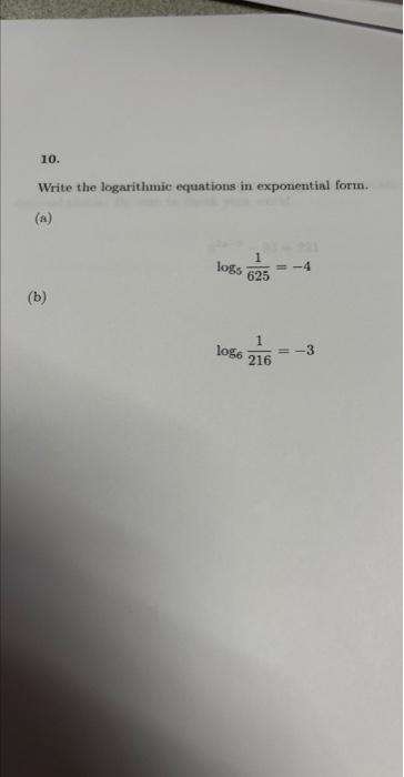 Solved 10. Write the logarithmic equations in exponential | Chegg.com