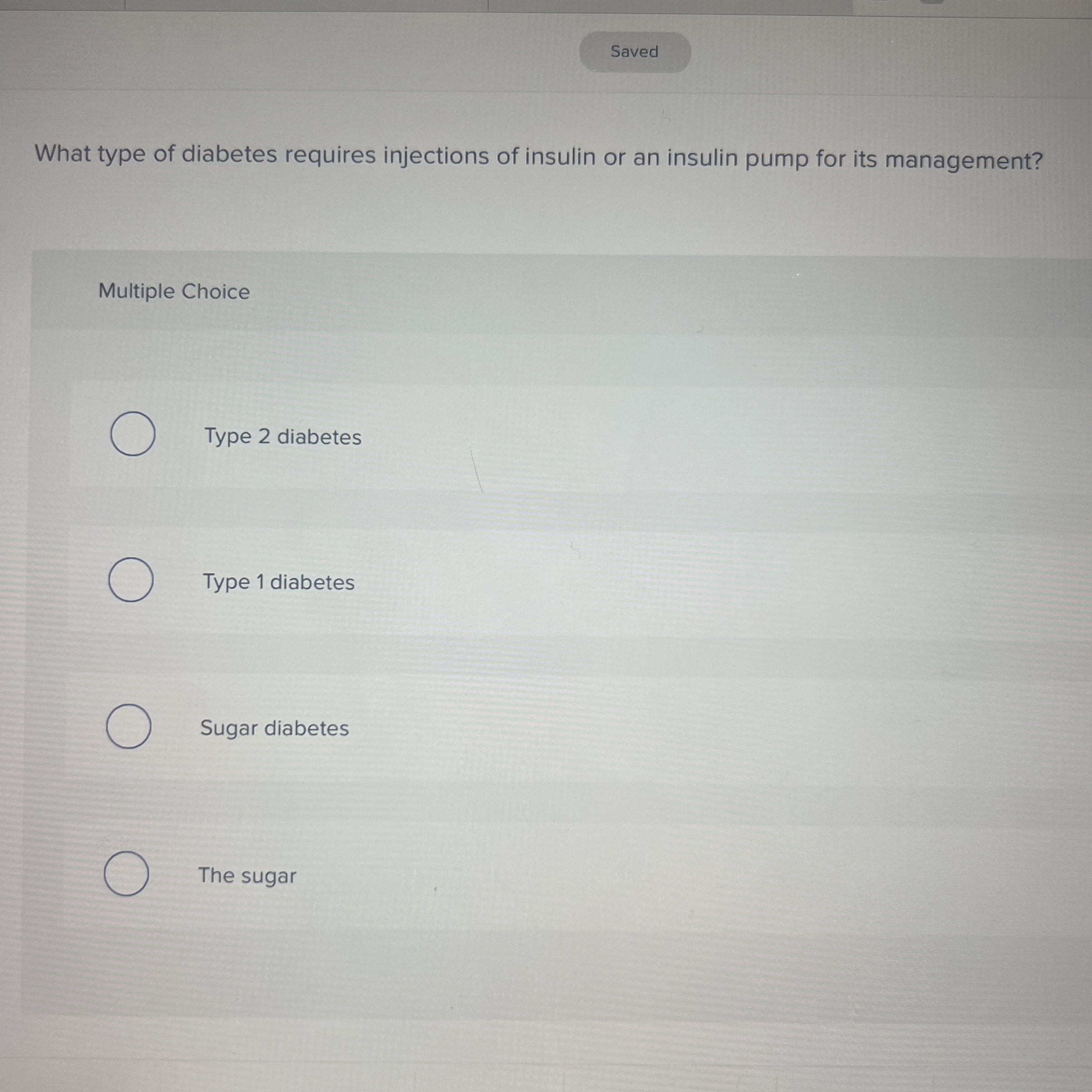 Solved What type of diabetes requires injections of insulin