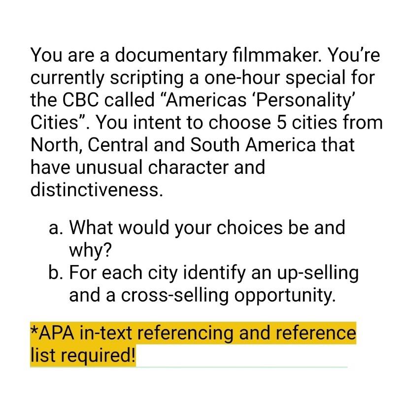 Solved You are a documentary filmmaker. You're currently | Chegg.com