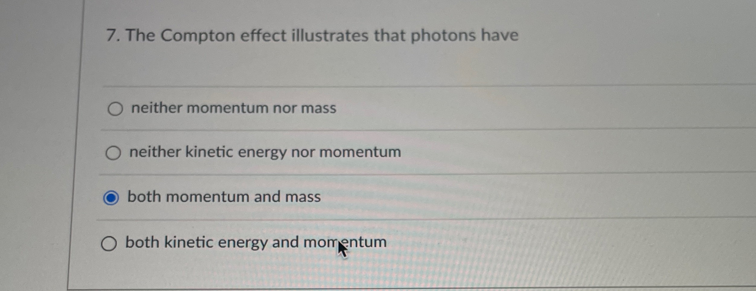 Solved The Compton effect illustrates that photons | Chegg.com