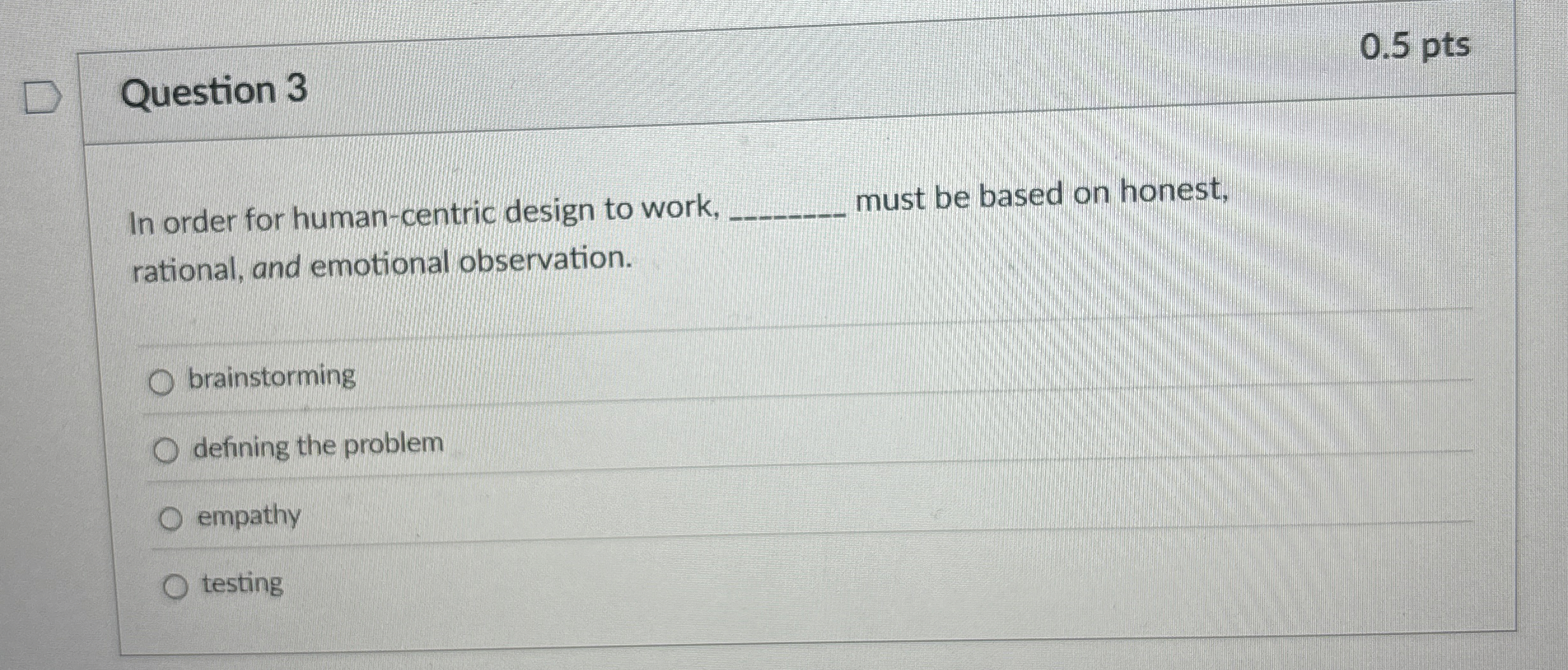 Solved Question 3In order for human-centric design to | Chegg.com