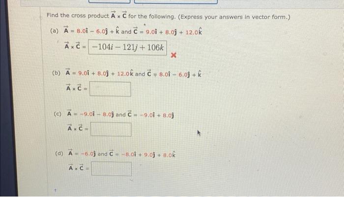 Solved Find The Cross Product A×C For The Following. | Chegg.com