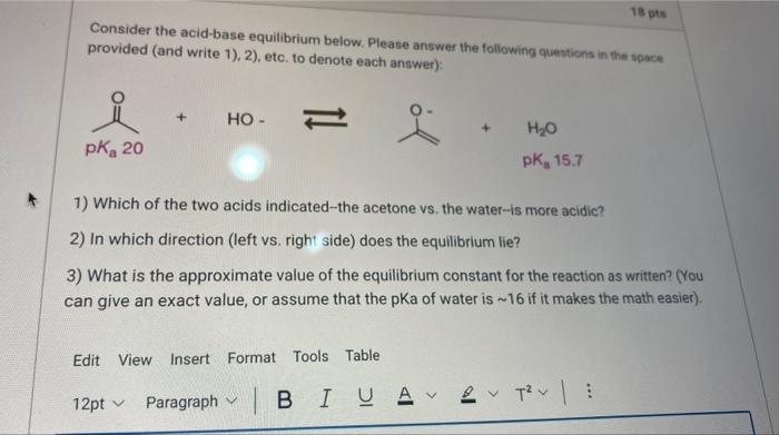 Consider the acid-base equilibrium below. Please answer the following questions in the space provided (and write 1), 2), etc.