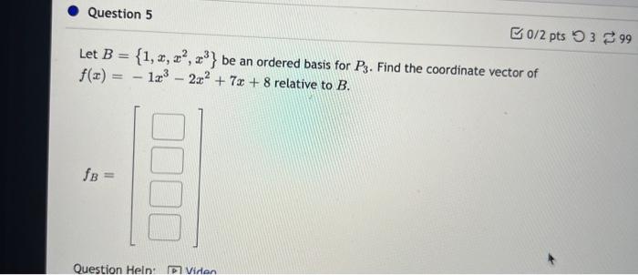 Solved Let B={1,x,x2,x3} Be An Ordered Basis For P3. Find | Chegg.com