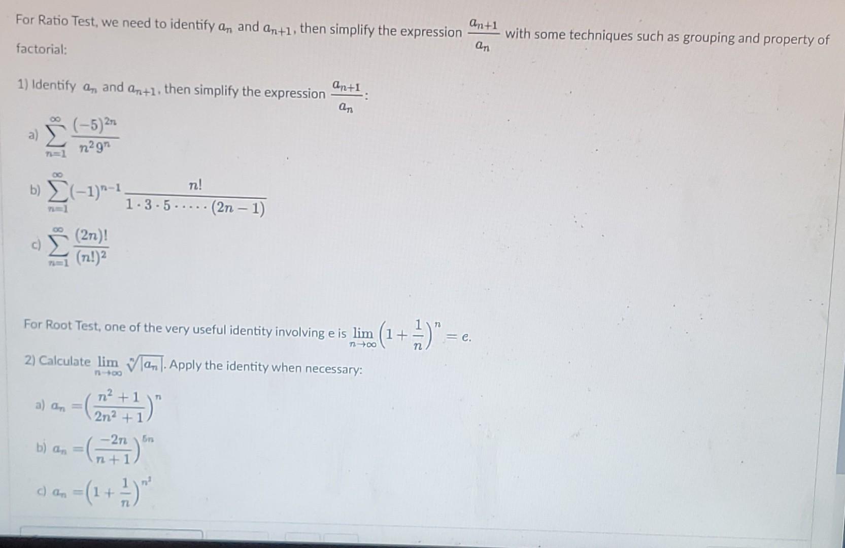 Solved For Ratio Test, we need to identify an and an+1, then | Chegg.com