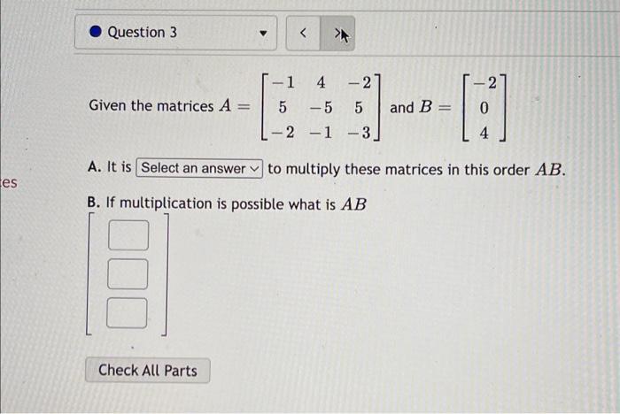 Solved Question 3 > --2 2 Given the matrices A - -1 4 5 -5 | Chegg.com