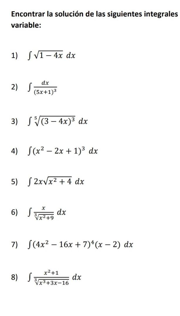 Encontrar la solución de las siguientes integrales variable: 1) \( \int \sqrt{1-4 x} d x \) 2) \( \int \frac{d x}{(5 x+1)^{3}