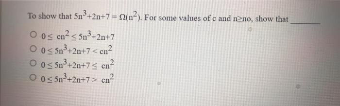 Solved To show that 5n²+2n+7 = 2(n?). For some values of c | Chegg.com
