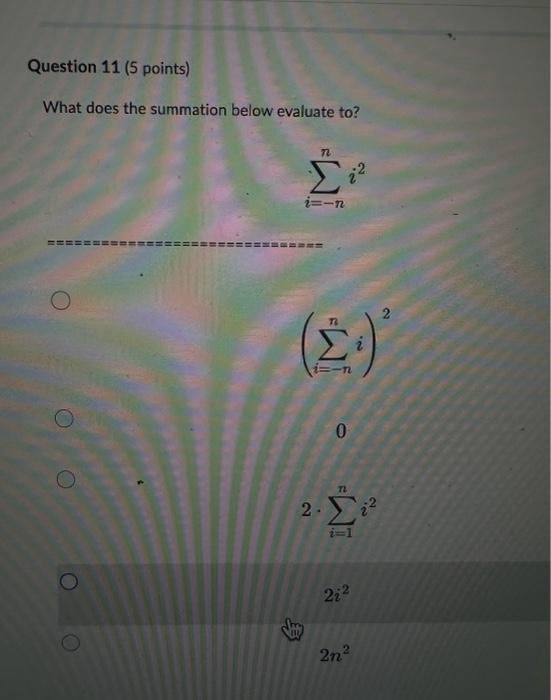 Solved What does the summation below evaluate to? ∑i=−nni2 | Chegg.com
