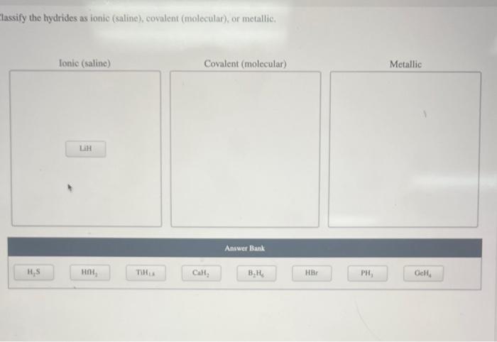 Solved lassify the hydrides as ionic (saline), covalent | Chegg.com