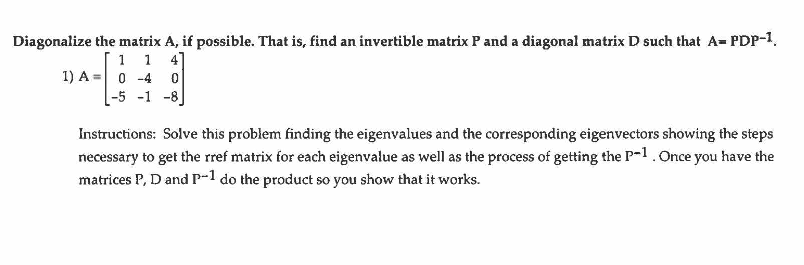 Solved Diagonalize the matrix A, if possible. That is, | Chegg.com