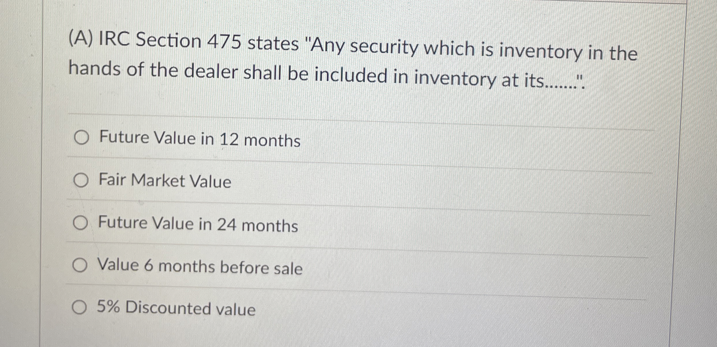 Solved (A) ﻿IRC Section 475 ﻿states 