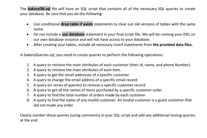 The bakeryDB.sql file will have an SQL script that contains all of the necessary SQL queries to create your database. Be sure